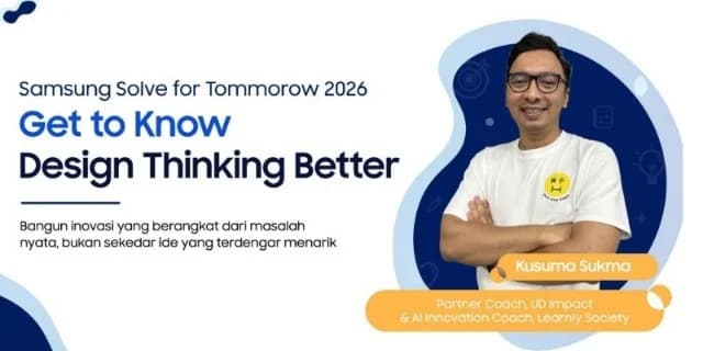 Samsung Solve for Tomorrow 2026: 2.600 Peserta Diasah Jadi Inovator Lewat Design Thinking!