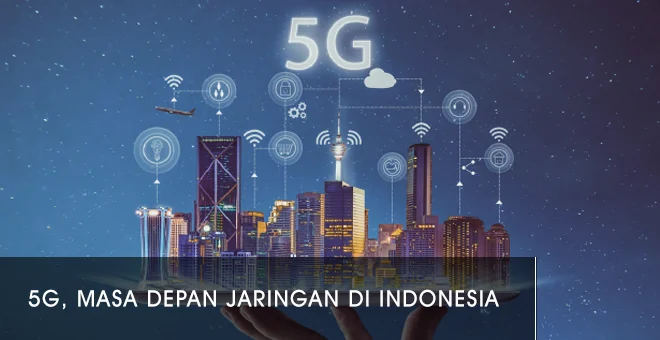 5G di Indonesia: Revolusi Internet Super Cepat yang Siap Mengubah Hidupmu!