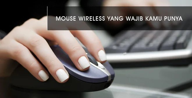 Mouse Wireless Murah Meriah, Kualitasnya Bikin Takjub